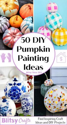 pumpkins painted with different colors and patterns are featured in this post for the blog