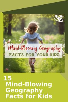 a girl walking down a path with the words mind - blowing geography fact for kids