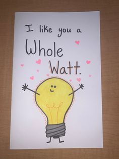 a card that says i like you a whole wattt with a lightbulb on it