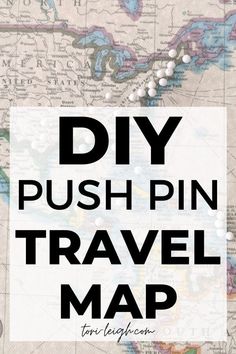 a map with the words diy push pin travel map in black and white on it