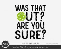 a svg file with the words was that out? are you sure? in black and