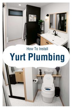 a white toilet sitting inside of a bathroom next to a sink and mirror with the words how to install yurt plumbing