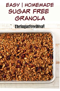 homemade granola in a baking pan with text overlay that reads easy homemade sugar free granola