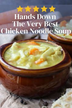 hands down the very best chicken noodle soup in a brown bowl with text overlay