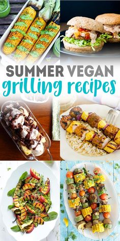 a collage of grilled vegetables and meats with text overlay that reads summer vegan grilling recipes