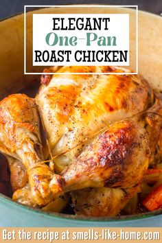 a close up of a chicken in a pot with the words elegant one - pan roast chicken