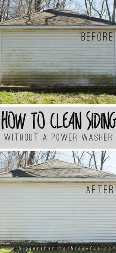 before and after photos of a clean siding house with the words, how to clean siding without a power washer