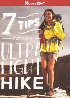 a woman hiking on top of a mountain with the title 7 tips for your ultra light hike