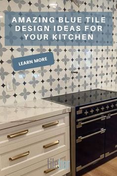 a kitchen with white cabinets and black counter tops next to a wallpapered backsplash that reads, amazing blue tile design ideas for your kitchen learn more