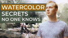 a man standing in front of a painting with the words watercolor secrets no one knows