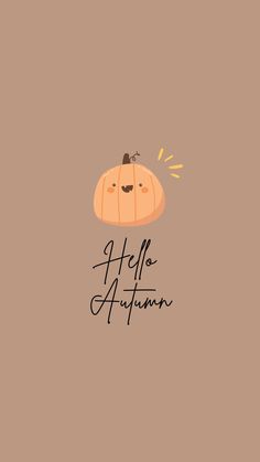 a pumpkin with the words hello autumn written on it