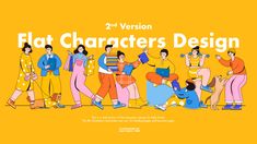 an advertisement featuring people in colorful clothing and the words flat characters design on yellow background