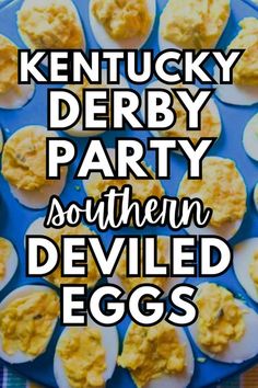 deviled eggs on a blue plate with the words kentucky derby party southern deviled eggs