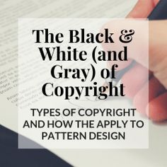 the black & white and gray of copyright types of copyright and how they apply to pattern design