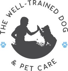 the well trained dog and pet care logo with a silhouette of a woman feeding her dog