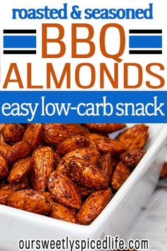 roasted and seasoned bbq almonds in a white bowl with the words easy low carb snack