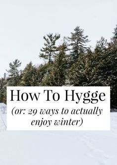 How To Hygge (Or: 29 Ways To Actually Enjoy Winter) | yes and yes | Bloglovin’ Yes And Yes