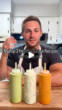 a man standing in front of three different sauces on a wooden table with the words my top 3 healthy sauce recipes