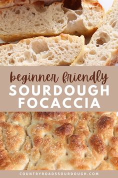 a close up of bread with the words beginner friendly sourdough focaccia