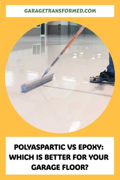 a person using a mop on the floor with text that reads polyapatic vs epox which is better for your garage floor?