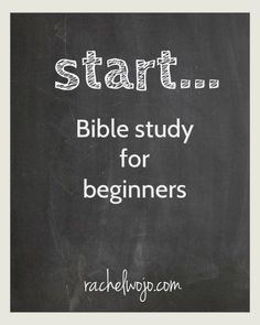 a blackboard with the words start bible study for beginners