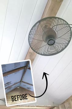 a ceiling fan with the words before and after on it in front of an unfinished room