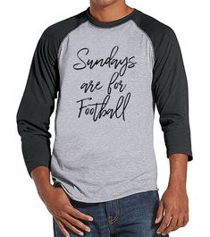 Sundays Are For Football Mens Football Shirts - Grey Raglan Gift Idea for Husband or Dad Shirts With Sayings For Women, Sayings For Women, Diy Frühling, Fat Pants, Ideas For Father's Day, Funny Thanksgiving Shirts