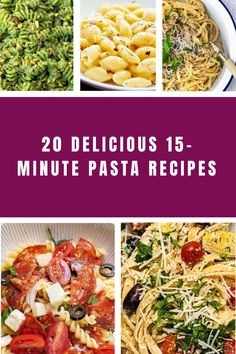 20 delicious 15 minute pasta recipes