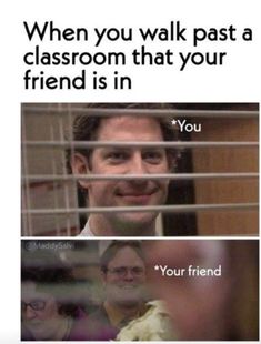 two pictures with the same person behind bars and one saying, when you walk past a classroom that your friend is in