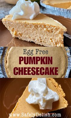 an egg free pumpkin cheesecake with whipped cream on top and the words, egg free pumpkin cheesecake