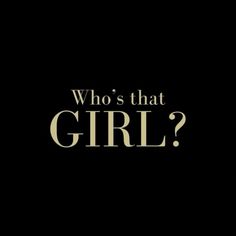 the title for who's that girl?, which is written in black and gold