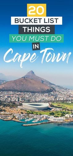 an aerial view of cape town with the text 20 bucket list things you must do in cape town