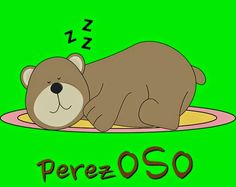 a brown bear sleeping on top of a green background with the words perre oso