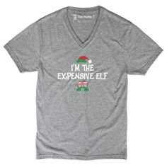 I'm the Expensive Elf V-neck Snow White Dwarfs, Pre Black Friday, Santa's Elves, Jet Setter, Adulting Shirts, Dear Santa, Funny Stories, V Neck Tee, Did You Know