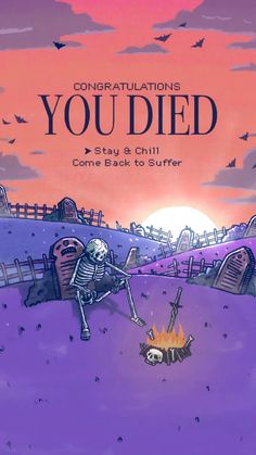 the cover to congratulationss you died by stay and chill come back to suffer, with a skeleton sitting in front of a campfire