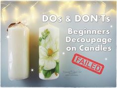 two candles with the words do's and don'ts beginners decouppage on candles