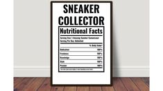 a poster with the words sneaker collector nutritional fact on it in front of a white wall