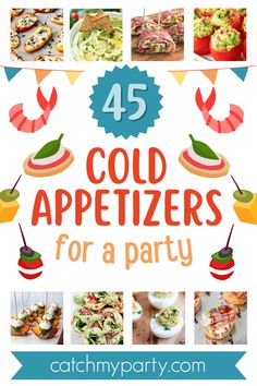 the cover of 45 cold appetizers for a party with pictures of different foods