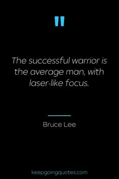 the successful warrior is the average man with laser like focus bruce lee quote on success