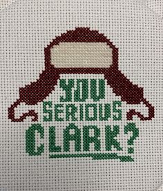 a cross stitch pattern with the words should you serious be clark?