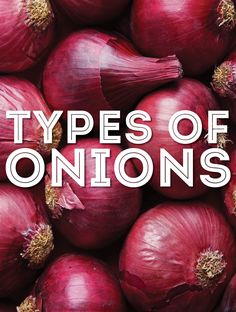 red onions with the words types of onions in white over it's top right corner