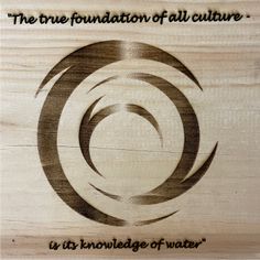 a wooden plaque with the words, the true foundation of fiji culture is its knowledge of water