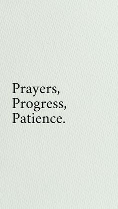 the words prayer are written in black on a white background with text that reads, prayers, progress, patience