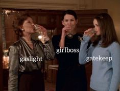 three women drinking from wine glasses with the caption, girlsboss gatekeeper