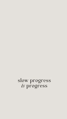 the words slow progress are written in black on a white background