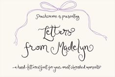 some type of handwriting that says letters from madleyn and has been written on it