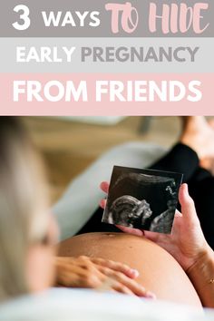 pregnant woman holding up an x - ray image with text overlay that reads 3 ways to have early pregnancy from friends