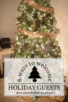 a christmas tree decorated with burluck ribbon and lights in a living room, with the words ways to welcome holiday guests below