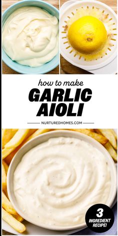 how to make garlic aioli in 3 easy steps with pictures and text overlay