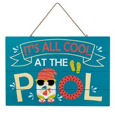 a wooden sign that says it's all cool at the pool with an image of a